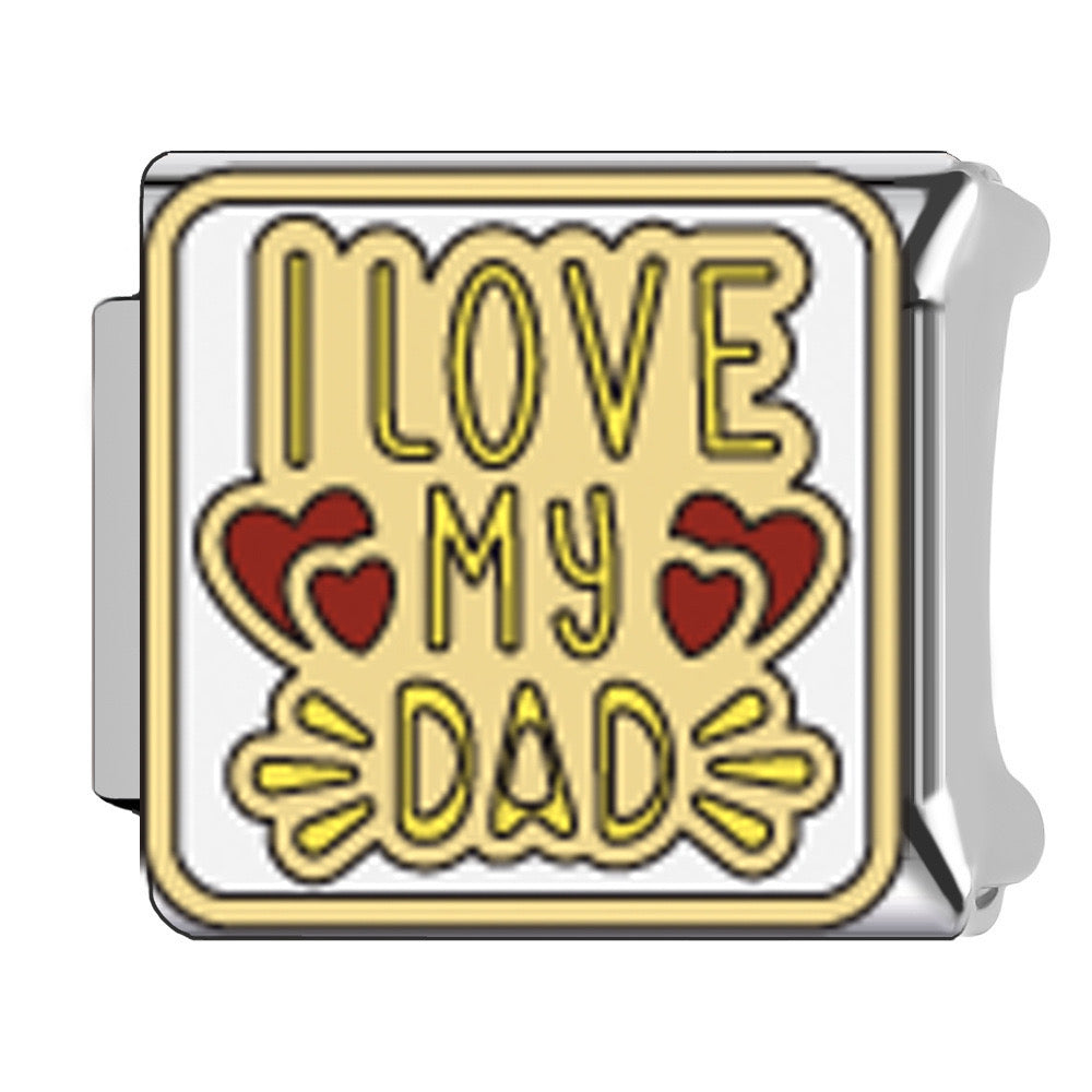 I love my dad italian charm